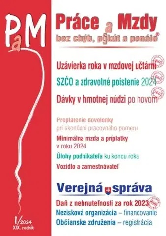 Pracovné právo Práce a Mzdy 1 2024 - Uzávierka roka v mzdovej učtárni - Kolektív autorov