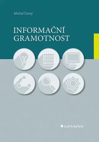 Odborná a náučná literatúra - ostatné Informační gramotnost - Michal Černý