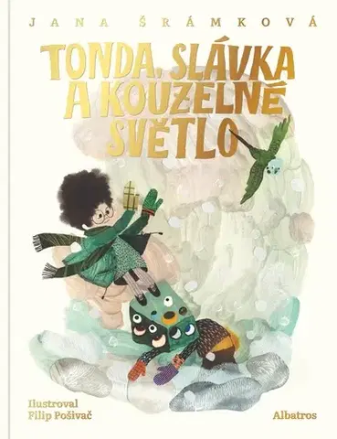 Rozprávky Tonda, Slávka a kouzelné světlo - Jana Šrámková