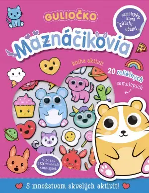 Nalepovačky, vystrihovačky, skladačky Guliočko: Maznáčikovia (20 reliéfnych samolepiek) - Kolektív autorov
