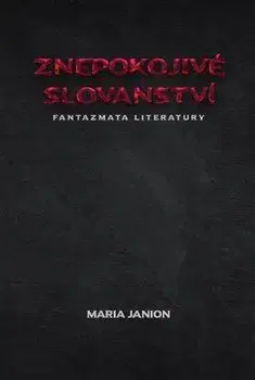 Literárna veda, jazykoveda Znepokojivé slovanství - Maria Janion