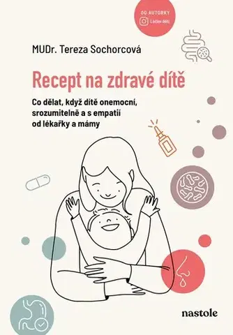 Výchova, cvičenie a hry s deťmi Recept na zdravé dítě - Tereza Sochorcová