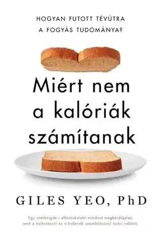 Zdravá výživa, diéty, chudnutie Miért nem a kalóriák számítanak - Giles Yeo