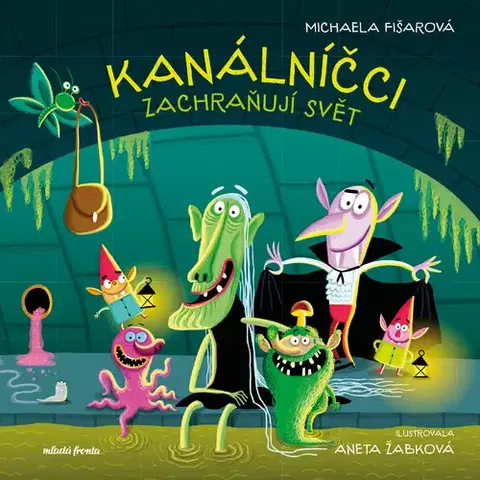 Rozprávky Kanálníčci zachraňují svět - Michaela Fišarová
