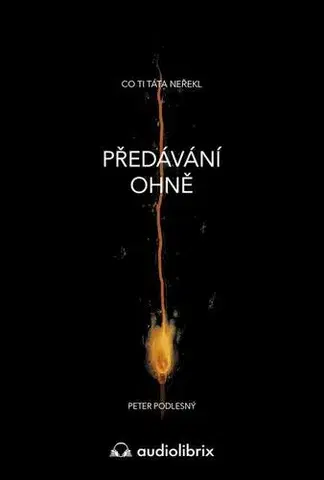 Rozvoj osobnosti Předávání ohně - Peter Podlesný