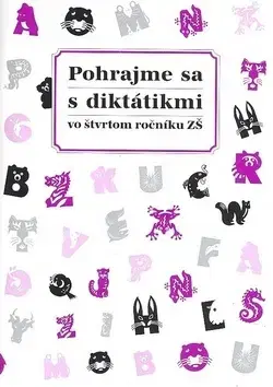 Učebnice pre ZŠ - ostatné Pohrajme sa s diktátikmi vo štvrtom ročníku ZŠ - Margita Svobodová
