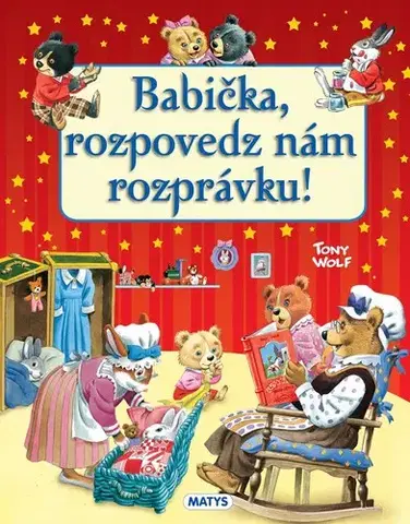 Rozprávky Babička rozpovedz nám rozprávku - Tony Wolf