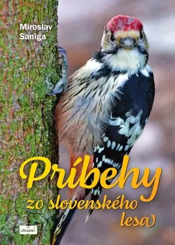 Pre deti a mládež - ostatné Príbehy zo slovenského lesa - Miroslav Saniga