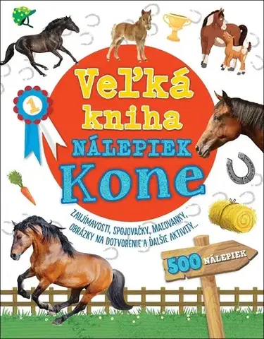 Nalepovačky, vystrihovačky, skladačky Veľká kniha nálepiek: Kone