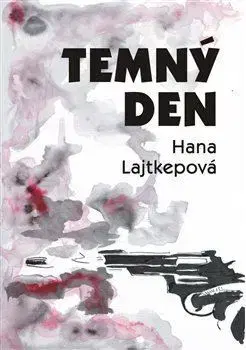 Detektívky, trilery, horory Temný den - Hana Lajtkepová