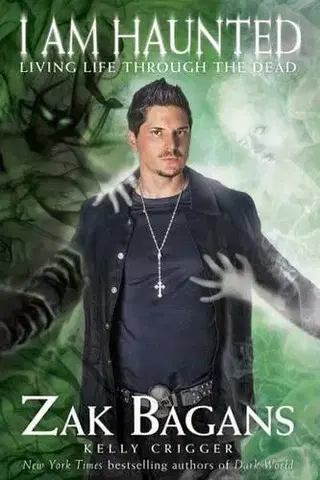 Mystika, proroctvá, záhady, zaujímavosti I Am Haunted - Zak Bagans,Kelly Crigger