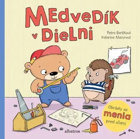 Leporelá, krabičky, puzzle knihy Medvedík v dielni - Petra Bartíková,Katarína Macurová