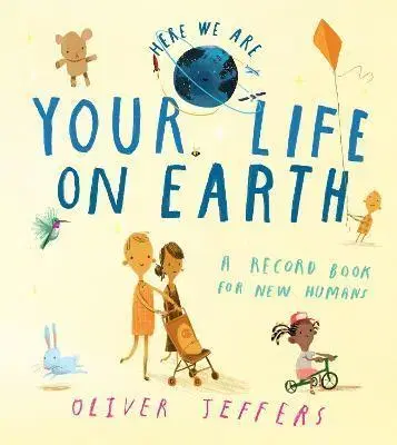 Pre deti a mládež - ostatné Your Life On Earth - Oliver Jeffers