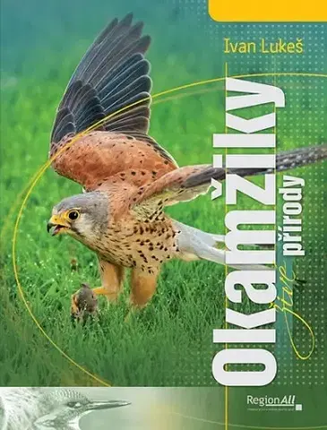 Česká beletria Okamžiky živé přírody - Ivan Lukeš