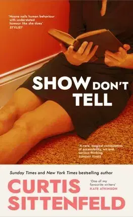 Svetová beletria Show Dont Tell - Curtis Sittenfeld
