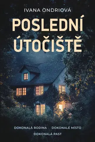 Detektívky, trilery, horory Poslední útočiště - Ivana Ondriová