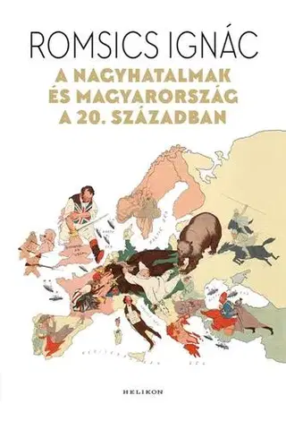Svetové dejiny, dejiny štátov A nagyhatalmak és Magyarország a 20. században - Ignác Romsics