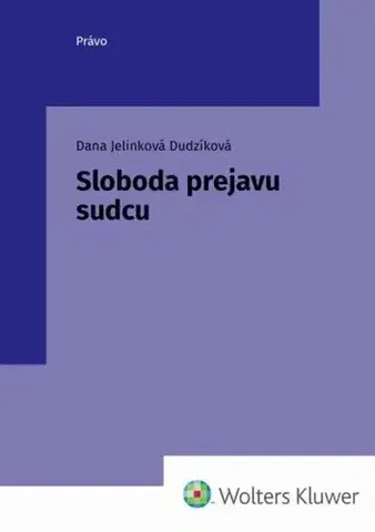 Právo - ostatné Sloboda prejavu sudcu - Dana Jelinková Dudzíková
