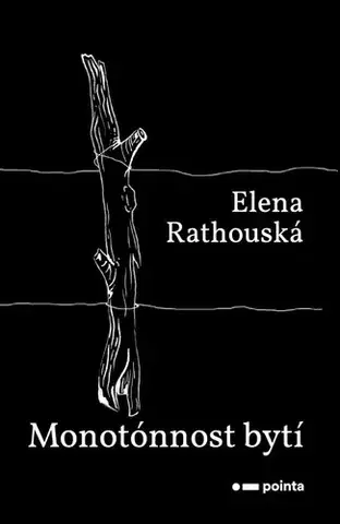 Novely, poviedky, antológie Monotónnost bytí - Elena Rathouská