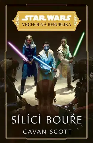 Sci-fi a fantasy Star Wars - Vrcholná Republika - Sílící bouře - Cavan Scott