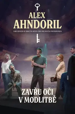 Detektívky, trilery, horory Zavřu oči v modlitbě - Alexander Ahndoril,Karolína Kloučková
