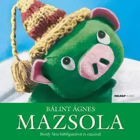 Rozprávky Mazsola - Ágnes Bálint