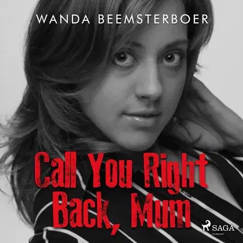 Biografie - ostatné Saga Egmont Call You Right Back, Mum (EN)