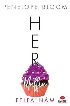 Erotická beletria Her Muffin - Felfalnám - Penelope Bloom