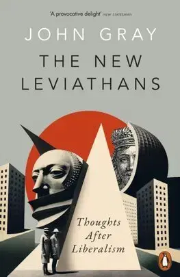 Filozofia The New Leviathans - John Gray