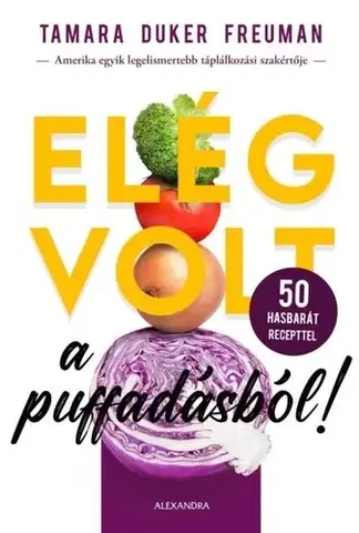 Zdravá výživa, diéty, chudnutie Elég volt a puffadásból! - Tamara Duker Freuman