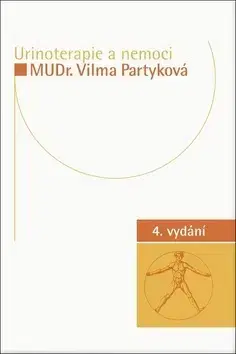 Alternatívna medicína - ostatné Urinoterapie a nemoci - 4. vydání - Vilma Partyková