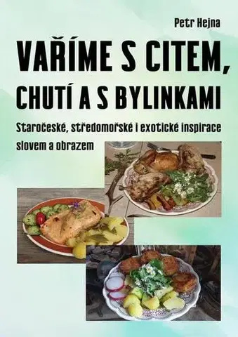 Kuchárky - ostatné Vaříme s citem, chutí a s bylinkami - Petr Hejna