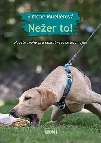 Psy, kynológia Nežer to! - Simone Muellerová