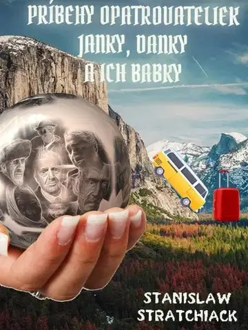 Slovenská beletria Príbehy opatrovateliek Janky, Danky a ich babky - Stanislaw Stratchiack