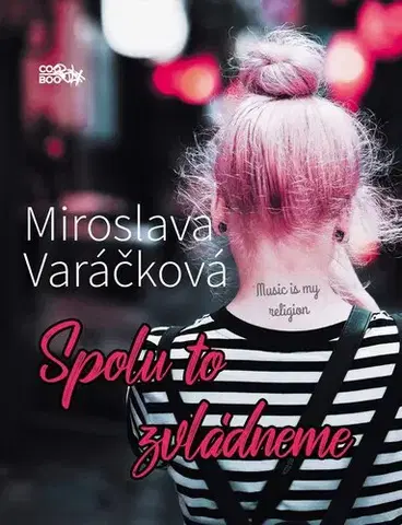 Pre dievčatá Spolu to zvládneme, 2. vydanie - Miroslava Varáčková