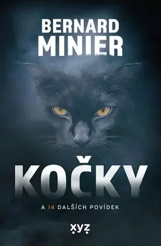 Detektívky, trilery, horory Kočky a 14 dalších povídek - Bernard Minier,Jana Florentýna Zatloukalová