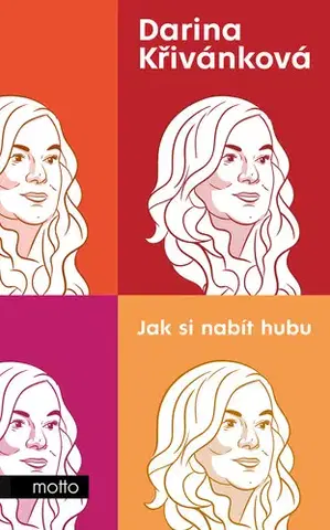 Biografie - ostatné Jak si nabít hubu - Darina Křivánková