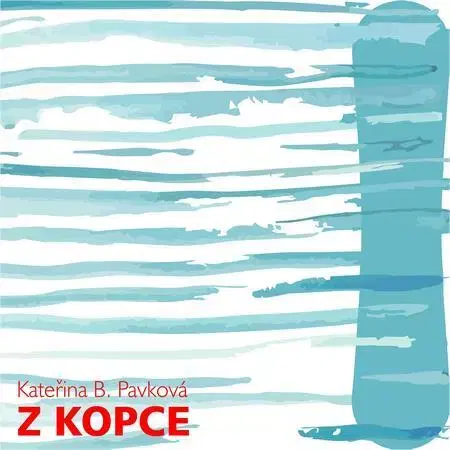 Česká beletria Z kopce - Kateřina B. Pavková