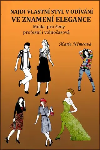 Motivačná literatúra - ostatné Najdi vlastní styl v odívání ve znamení elegance - Marie Němcová