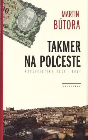 Slovenská beletria Takmer na polceste - Martin Bútora