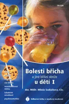 Medicína - ostatné Bolesti břicha a jiné břišní obtíže u dětí I - Miloše Sedláčková
