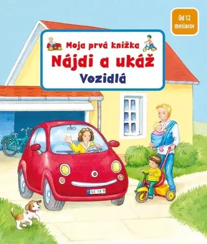 Leporelá, krabičky, puzzle knihy Moja prvá knižka: Nájdi a ukáž. Vozidlá - Sandra Grimm,Denitza Gruber