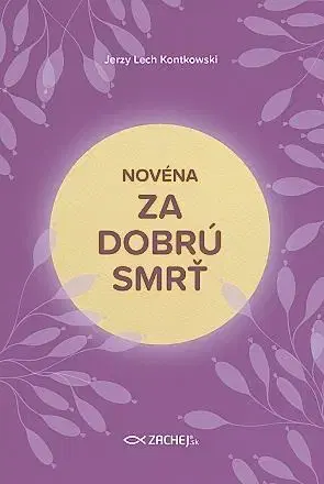 Kresťanstvo Novéna za dobrú smrť - Jerzy Lech Kontkowski