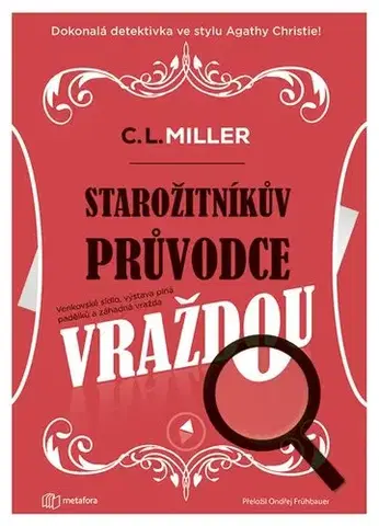 Detektívky, trilery, horory Starožitníkův průvodce vraždou - C.L. Miller