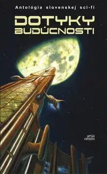Sci-fi a fantasy Dotyky budúcnosti - Martin Kralik,Zuzka Stozicka