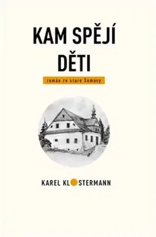 Historické romány Kam spějí děti - Karel Klostermann