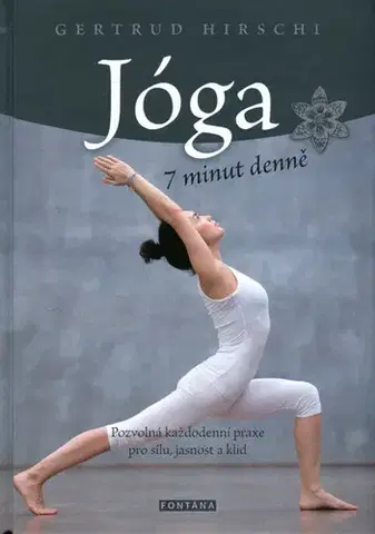 Joga, meditácia Jóga 7 minut denně - Gertrud Hirschi