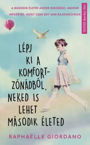Svetová beletria Lépj ki a komfortzónádból, neked is lehet második életed - Raphaëlle Giordanová