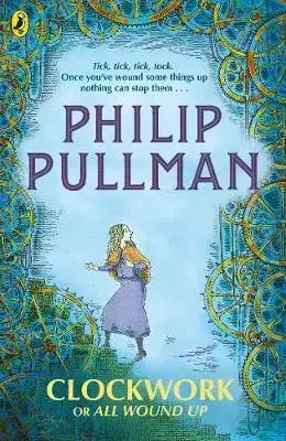 V cudzom jazyku Clockwork, or, All Wound Up - Philip Pullman,Peter Bailey