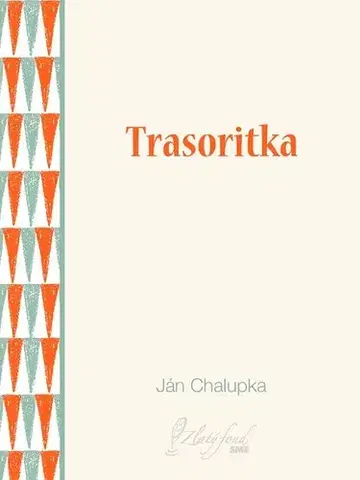 Dráma, divadelné hry, scenáre Trasoritka - Ján Chalupka